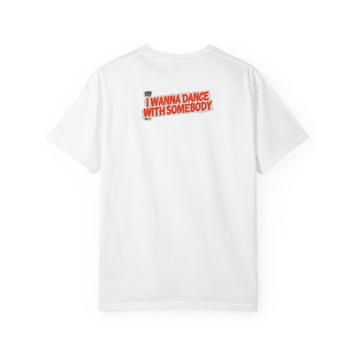 I Wanna Dance with Somebody - Unisex Comfort Colors T-shirt