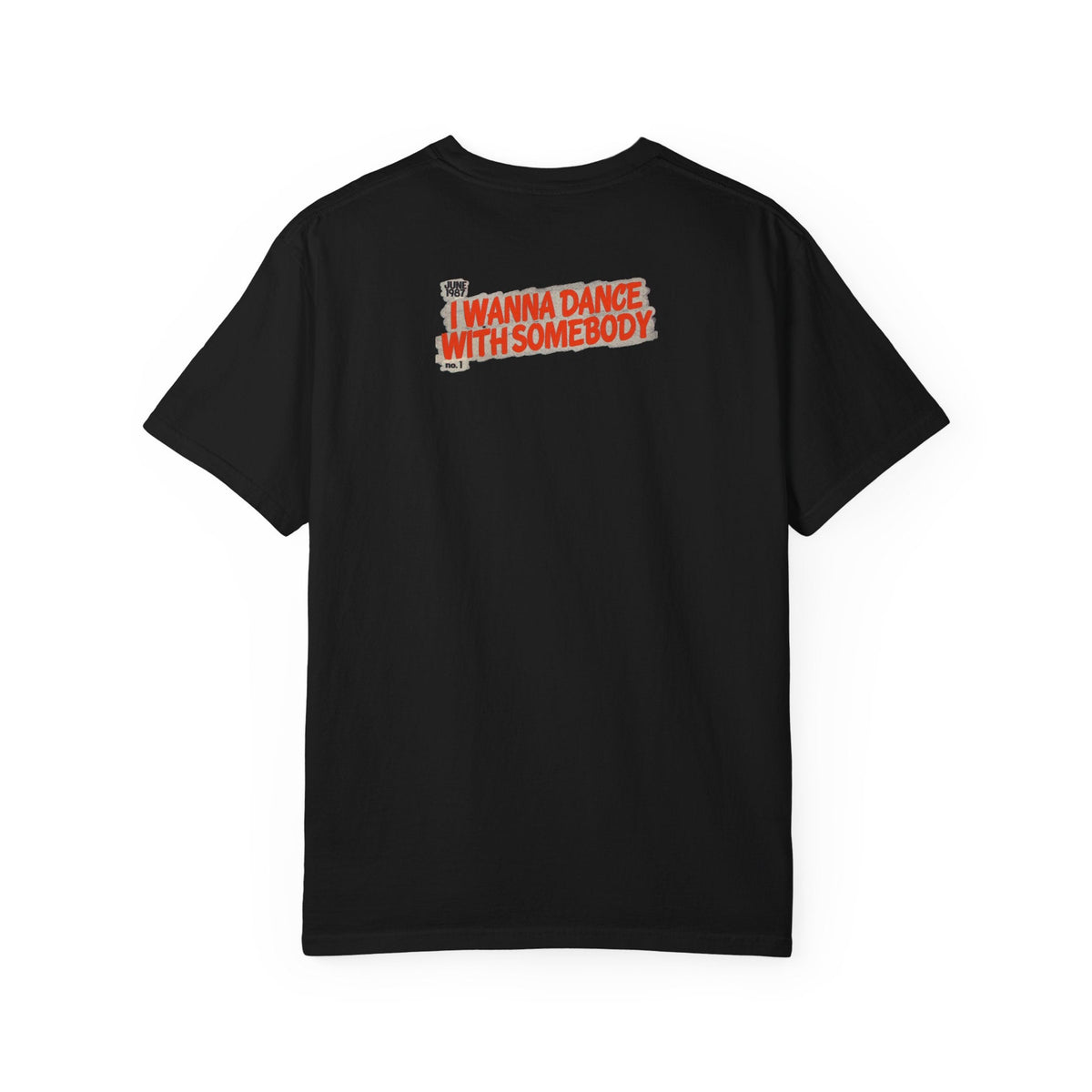 I Wanna Dance with Somebody - Unisex Comfort Colors T-shirt