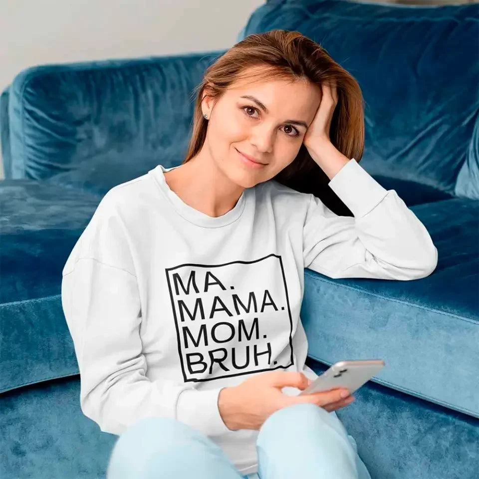 Ma Mama Mom Bruh T-Shirt β Funny Mom Sweatshirt Mother's Day Gift