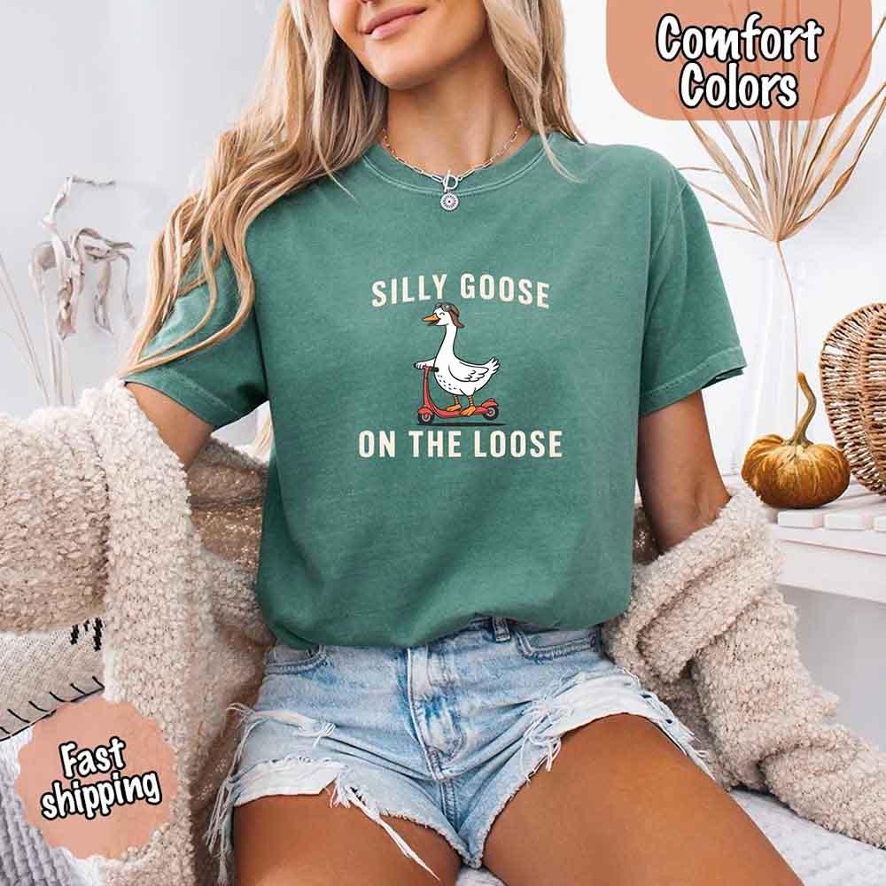 Silly Goose On The Loose Comfort Colors Tee – Funny Gift Shirt