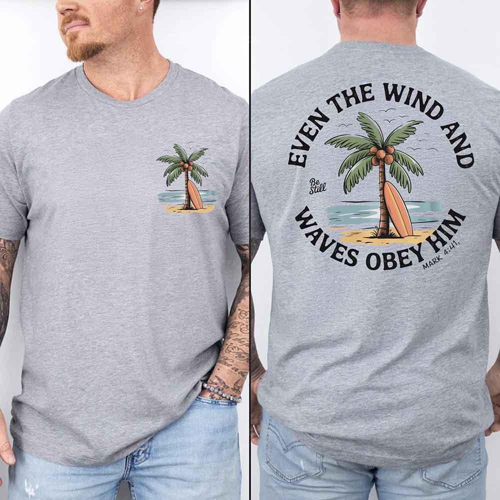 Even the Wind Obey Him Tee โ Christian Graphic Shirt, Unisex Bible Verse Top