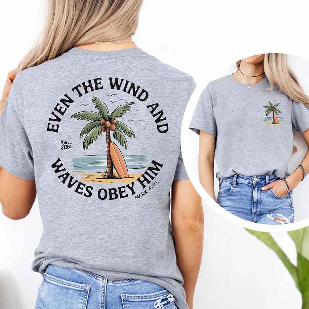 Even the Wind Obey Him Tee โ Christian Graphic Shirt, Unisex Bible Verse Top