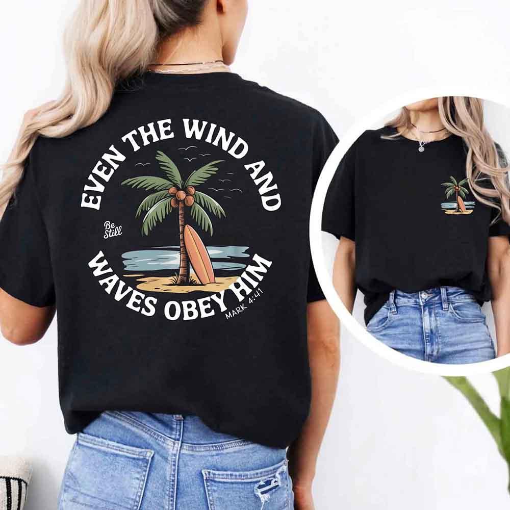 Even the Wind Obey Him Tee โ Christian Graphic Shirt, Unisex Bible Verse Top