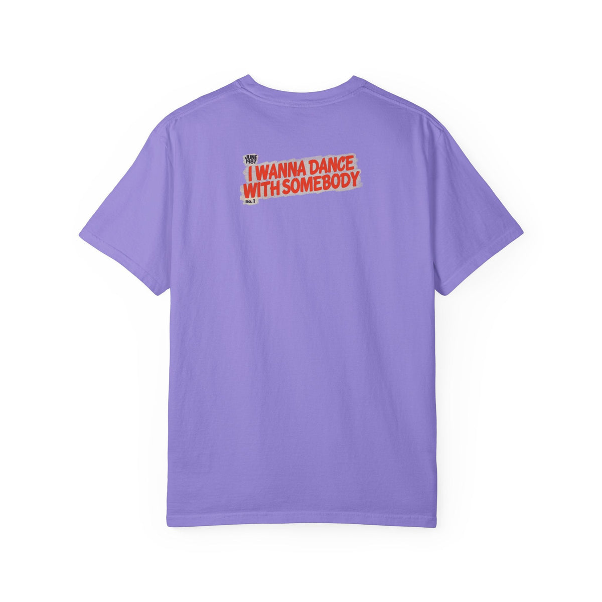 I Wanna Dance with Somebody - Unisex Comfort Colors T-shirt