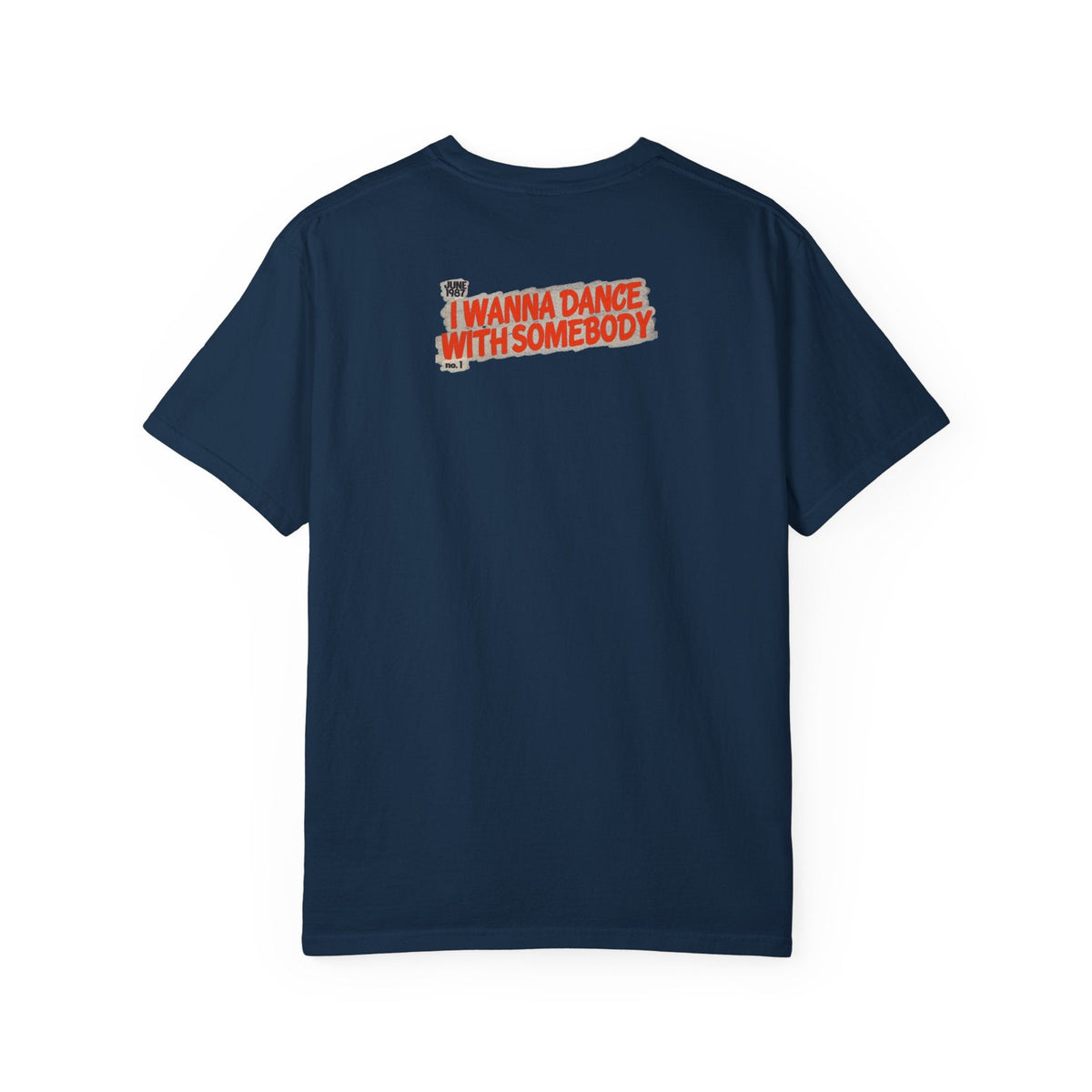 I Wanna Dance with Somebody - Unisex Comfort Colors T-shirt