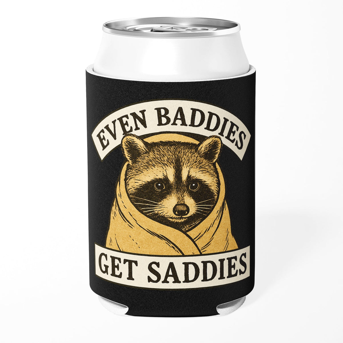 Even Baddies Get Saddies Can Cooler