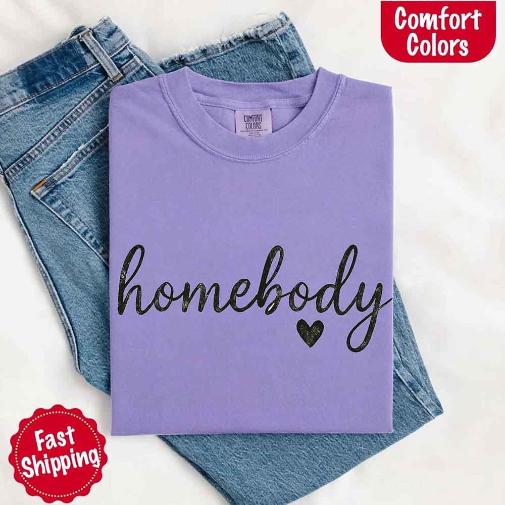 Homebody Comfort Colors Tee – Casual Relaxed Fit Shirt