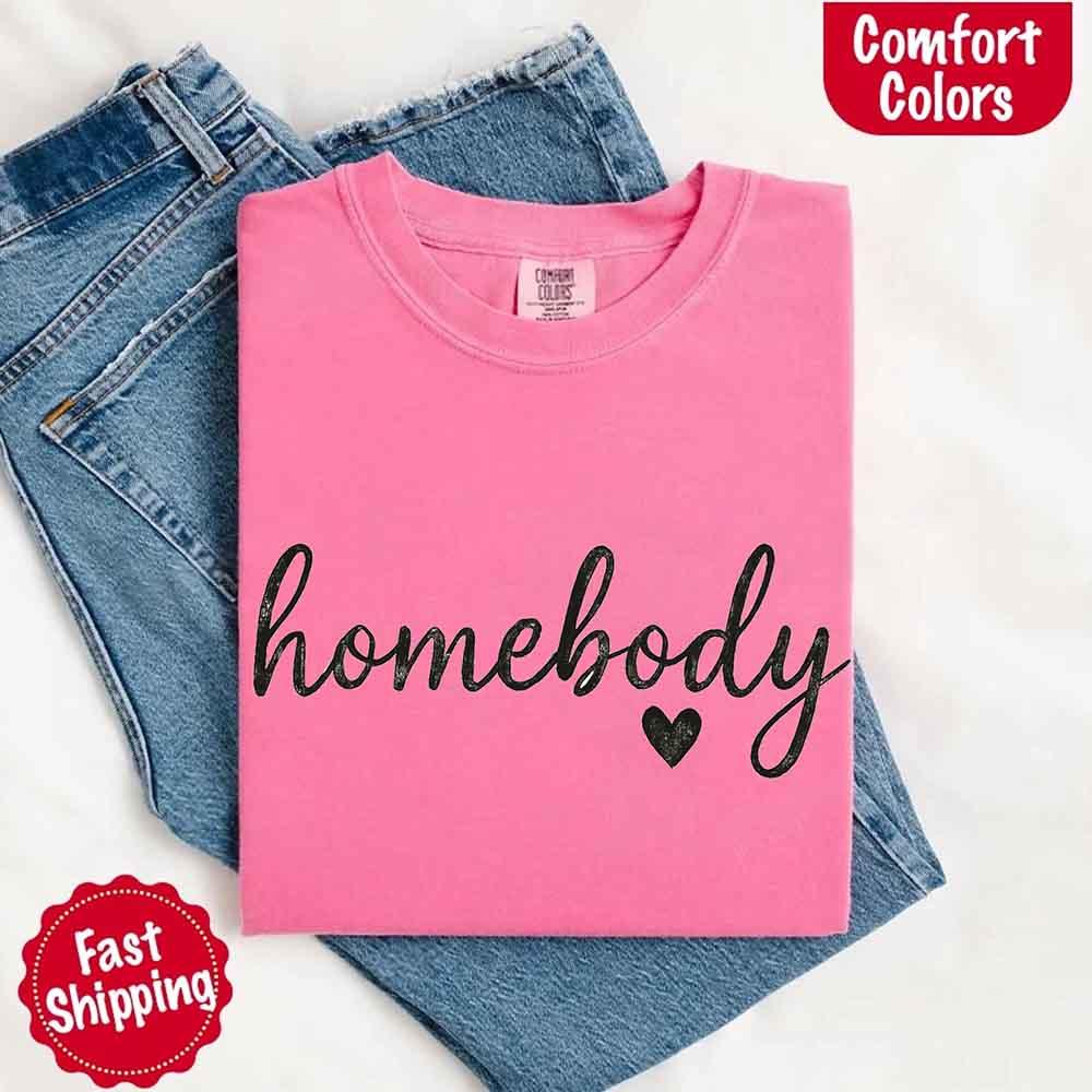 Homebody Comfort Colors Tee – Casual Relaxed Fit Shirt