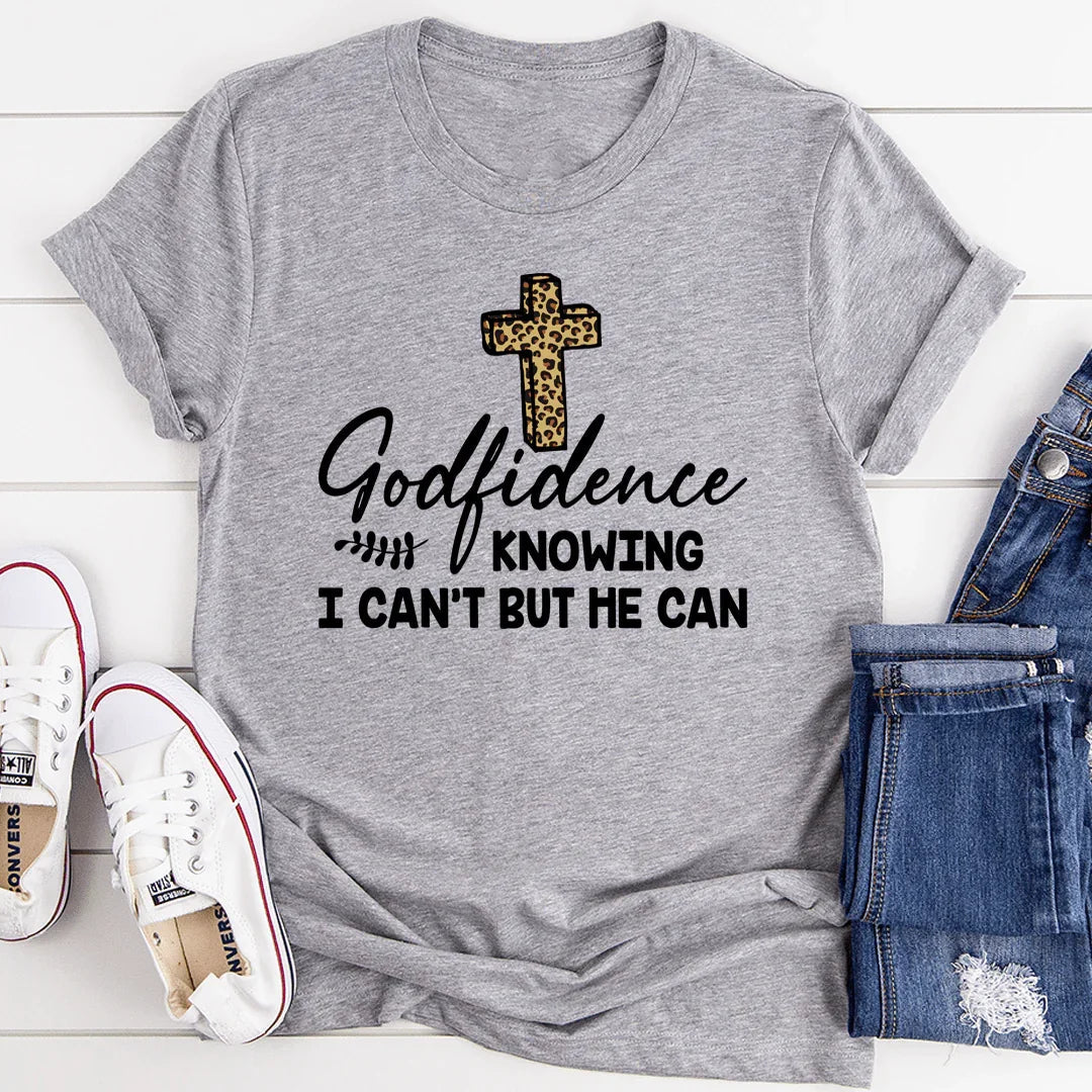 Godfidence Knowing I Can't But He Can Tee