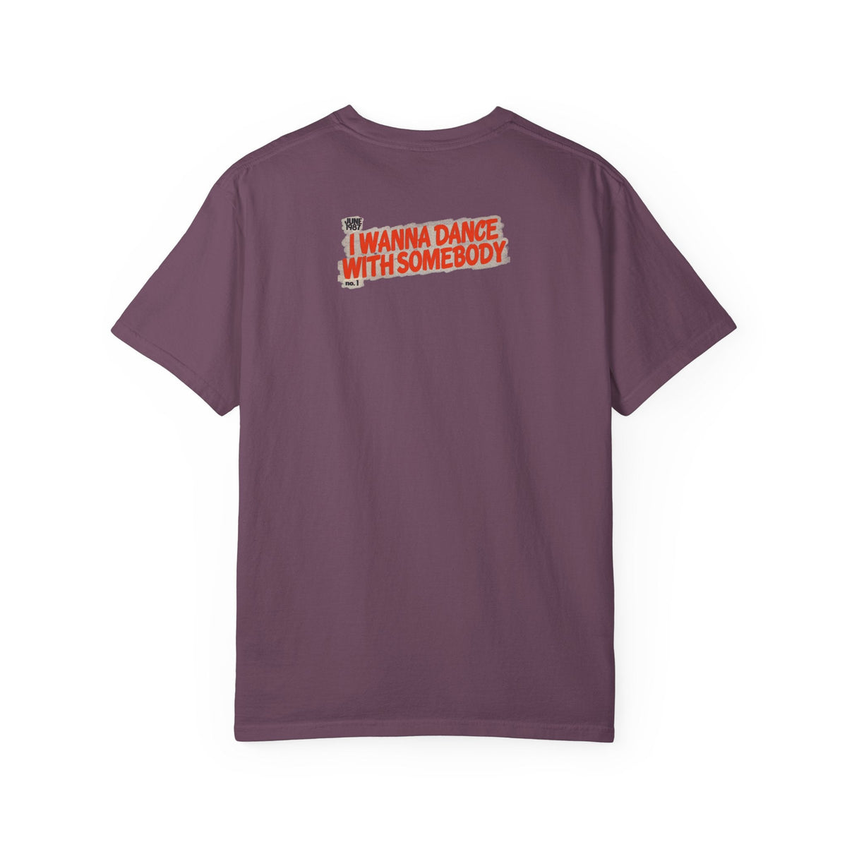 I Wanna Dance with Somebody - Unisex Comfort Colors T-shirt