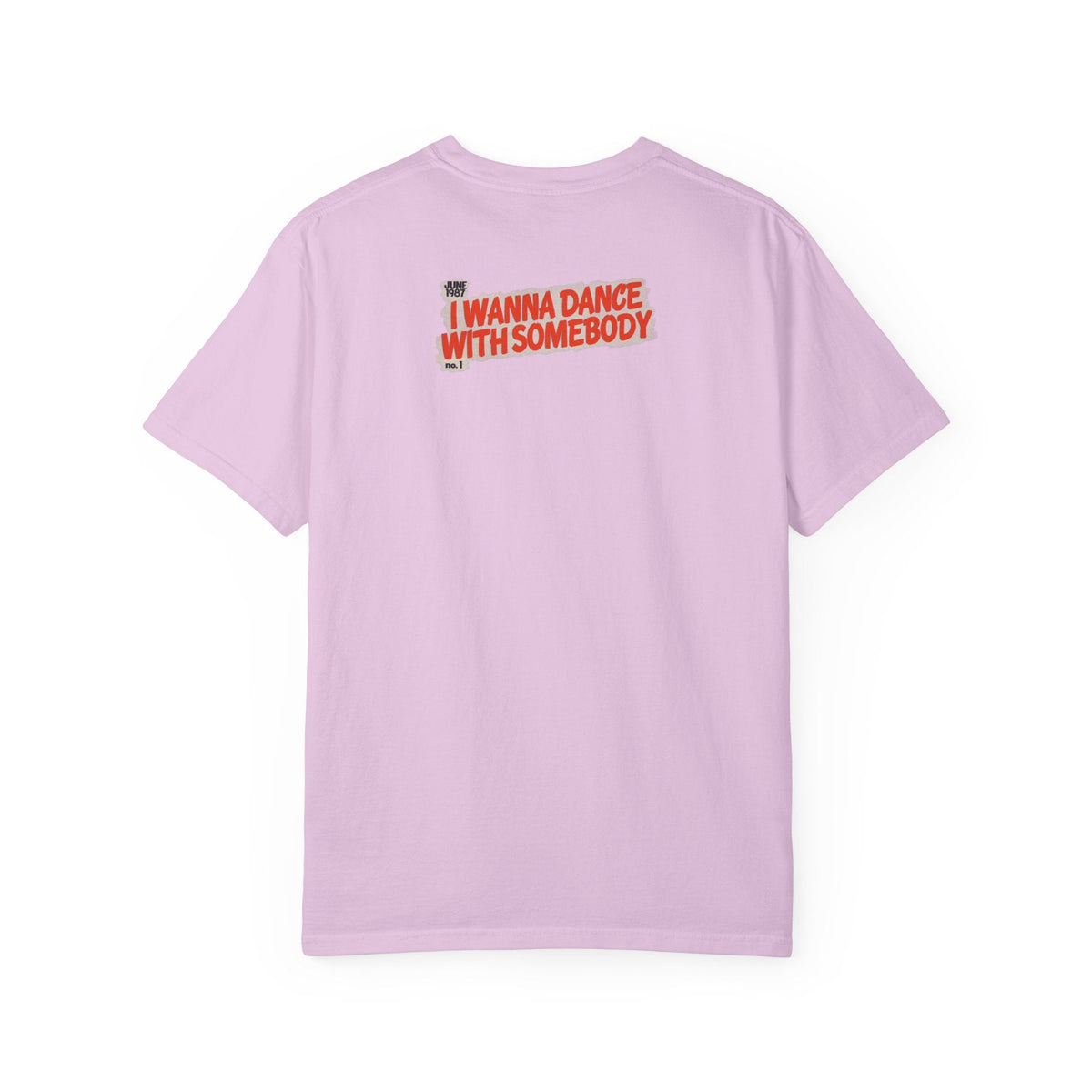 I Wanna Dance with Somebody - Unisex Comfort Colors T-shirt