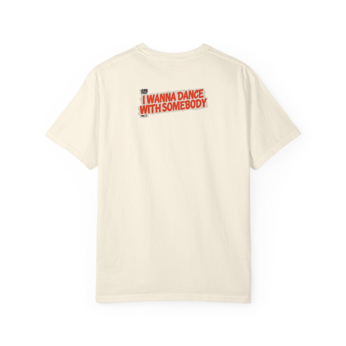 I Wanna Dance with Somebody - Unisex Comfort Colors T-shirt