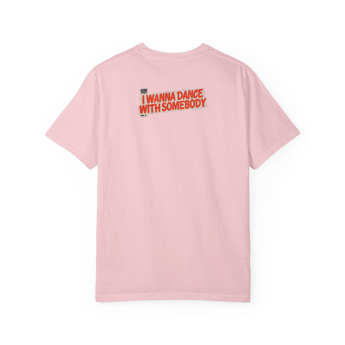 I Wanna Dance with Somebody - Unisex Comfort Colors T-shirt