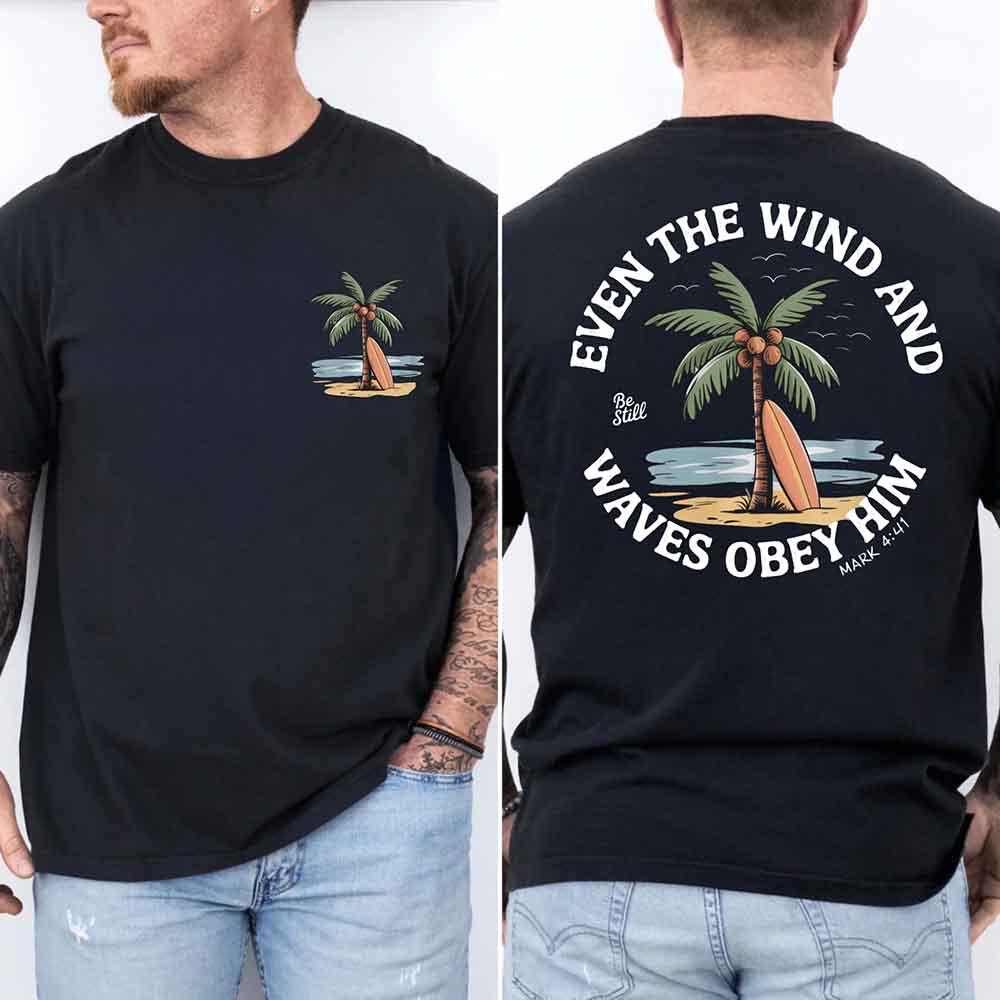 Even the Wind Obey Him Tee – Christian Graphic Shirt, Unisex Bible Verse Top