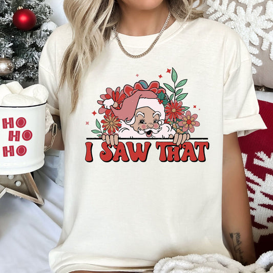 I Saw That Floral Santa Vintage Christmas Floral Artwork And Seasonal Motifs Comfort Colors Tee