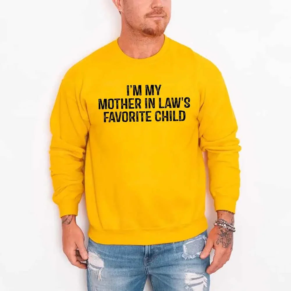 I'm My Mother-In-Law's Favorite Child – Funny Parent Sweatshirt